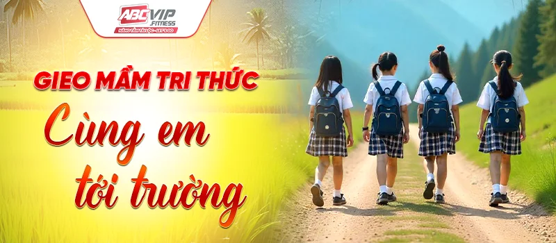 Gieo mầm tri thức cùng em đến trường